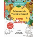 Întâmplări din Vechiul Testament-Cauti si gasesti!